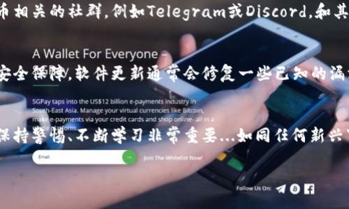 关于“派币钱包”的操作方法，以下是一些基本的步骤和思路。派币（Pi Network）是一个相对较新的加密货币项目，其钱包操作可能与其他标准加密货币钱包略有不同。以下是关于如何使用派币钱包的一些基本操作提示。

### 1. 下载和安装派币应用
第一个步骤是下载派币的官方应用程序，不要相信任何第三方软件下载链接。这款应用在各大应用商店都能找到，比如Google Play Store或Apple App Store。确保下载的是真正的派币应用，这一点非常重要，因为现在网络上有很多假冒的应用。

### 2. 创建账户
安装完成后，打开应用程序，你会看到一个创建账户的选项。根据提示，输入你的个人信息，确保提供准确的手机号和电子邮箱，以后可能需要用到这些信息进行身份验证。

### 3. 完成身份验证
在创建账户后，你可能需要完成身份验证。这一步骤可以保护你的账户不被未授权的访问。一般来说，你会收到一条短信或电子邮件，里面有一个验证码，输入这个验证码以验证你的身份。

### 4. 设置安全措施
创建账户后，设置一些安全措施也是十分必要的。比如，你可以设置一个强密码，或者启用双因素身份验证。这些步骤能够增强账户的安全性，防止他人轻易访问你的钱包。

### 5. 查看你的派币余额
一切设置完成后，你可以查看你的派币余额。钱包的主页通常会显示当前的总余额和今天的收益。这是你管理派币的核心部分，了解自己的资产状况至关重要。

### 6. 转账和接收派币
派币钱包的一个重要功能是能进行转账和接收。这通常涉及到填写对方的账户信息，确保输入的是正确的账号。在转账时，你可能会看到一些手续费提示，这些都是正常现象。

### 7. 提现到其他钱包
如果你需要把派币提现到其他钱包，你应该找到提现的选项。通常这个过程会涉及到你所使用的主流加密货币交易所。选择你希望提现到的平台，按指示进行操作。

### 8. 了解交易记录
每次转账和接收都会有记录，定期查看这些交易记录能够帮助你了解自己的资金流动情况。这对于后续的财务管理和问题追踪都是很有帮助的。

### 9. 关注市场信息
加密市场瞬息万变，时时关注相关信息和行情动态，是保护自己资产的重要方式。你可以加入一些派币相关的社群，例如Telegram或Discord，和其他用户交流心得、获取信息。

### 10. 定期更新软件
最后，记得定期检查并更新你的派币应用，这能确保你使用的是最新版本，能够享受到最佳的体验和安全保障。软件更新通常会修复一些已知的漏洞或添加新功能。

### 总结
使用派币钱包并不复杂，但注意安全与信息的保密依然是第一要务。这是一个新兴的加密货币，所以保持警惕、不断学习非常重要...如同任何新兴事物一样，了解清楚相关操作、市场资讯，才能更好地管理自己的财富。

希望这些步骤能够帮助到你，如果你还有其他具体的操作问题，欢迎进一步提问！